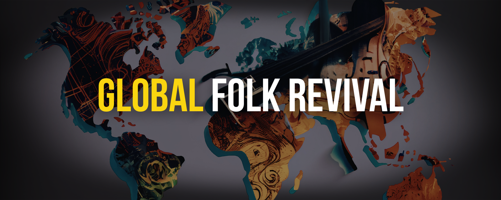 The Global Folk Revival: Why this is the biggest movement yet